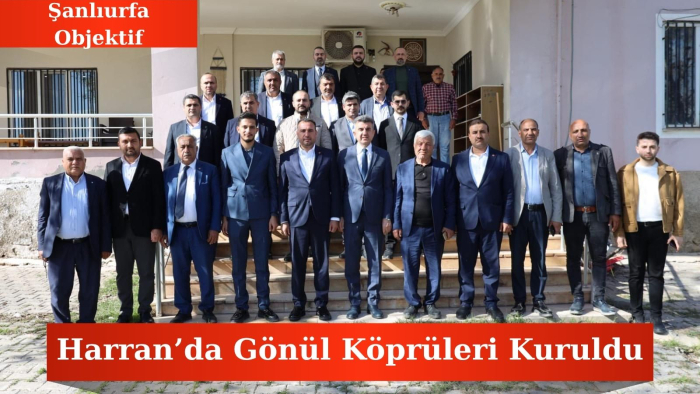 Harran’da Gönül Köprüleri Kuruldu